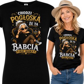 Koszulka Dla Babci - Chodzi Pogłoska, Że Ta Babcia Jest Boska