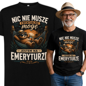 Koszulka Nic Nie Muszę Ewentualnie Mogę Jestem na Emeryturze – Prezent dla Emeryta