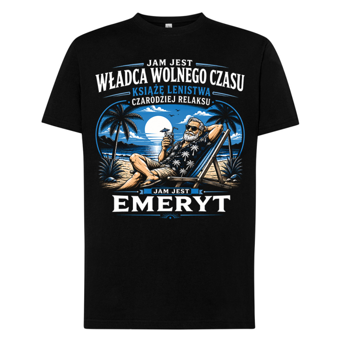 Koszulka Dla Emeryta - Jam Jest Emeryt Władca Wolnego Czasu