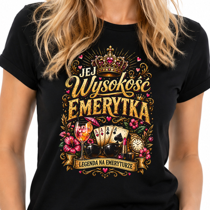 Koszulka Damska Dla Emerytki - Jej Wysokość Emerytka – Legenda na Emeryturze