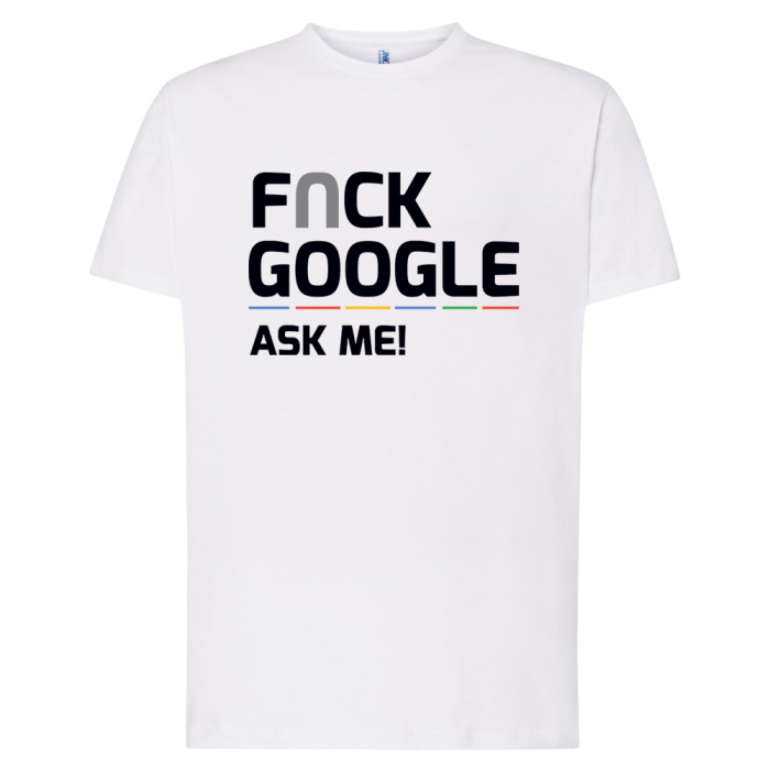 Męska koszulka humorystyczna - F*ck Google - ASK ME!
