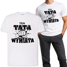 Koszulka Dla Taty - Ten Tata Wymiata