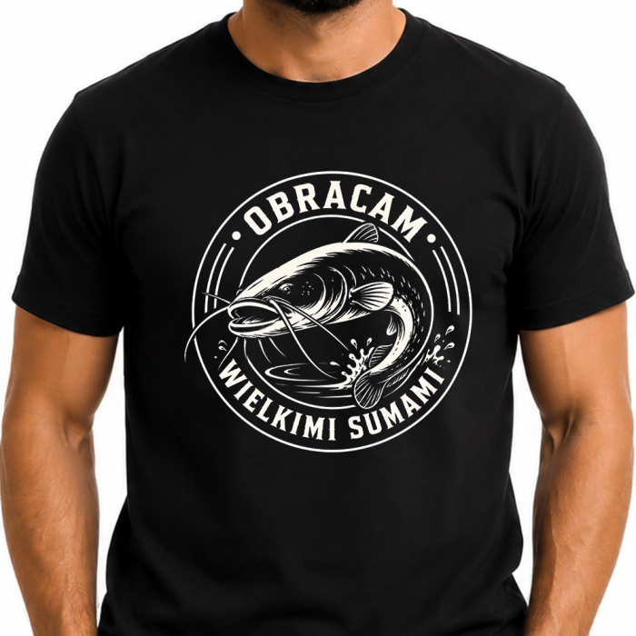 Koszulka Dla Wędkarza - Obracam Wielkimi Sumami