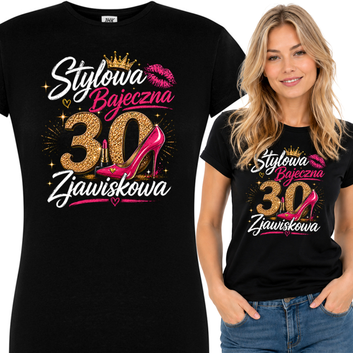 Koszulka Damska na 30 Urodziny Stylowa Bajeczna Zjawiskowa