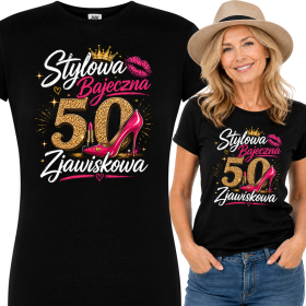 Koszulka Damska na 50 Urodziny Stylowa Bajeczna Zjawiskowa