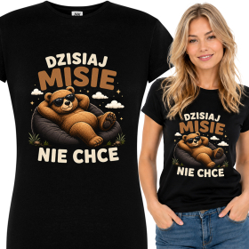 Koszulka Damska „Dzisiaj Misie Nie Chce” – Śmieszna Koszulka z Misiem