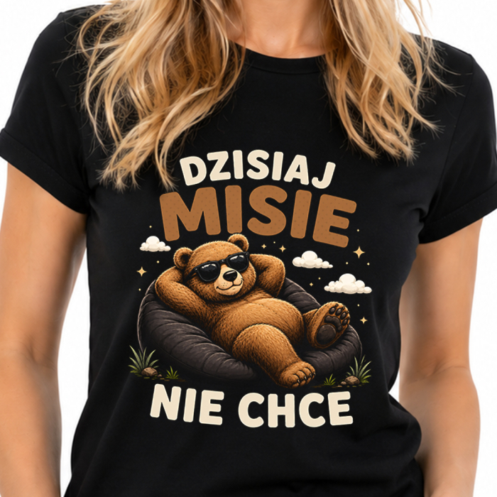 Koszulka Damska „Dzisiaj Misie Nie Chce” – Śmieszna Koszulka z Misiem