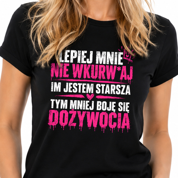 Koszulka Damska - Lepiej Mnie Nie Wkurwiaj