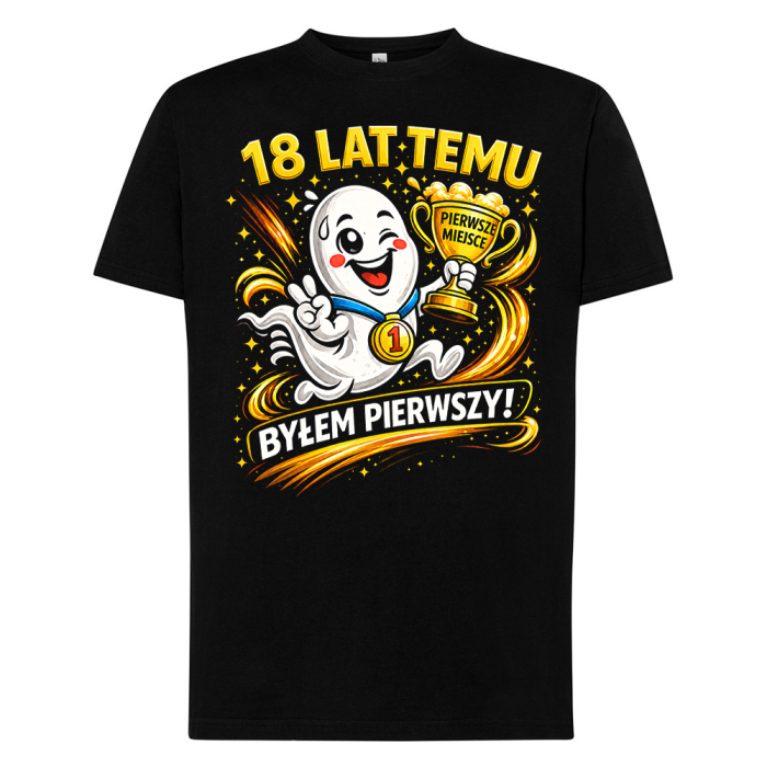 Koszulka Męska Na 18 Urodziny - 18 Lat Temu Byłem Pierwszy