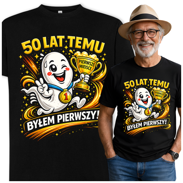Koszulka Męska Na 50 Urodziny - 50 Lat Temu Byłem Pierwszy!