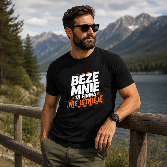 Koszulka Męska - Beze Mnie Ta Firma Nie Istnieje