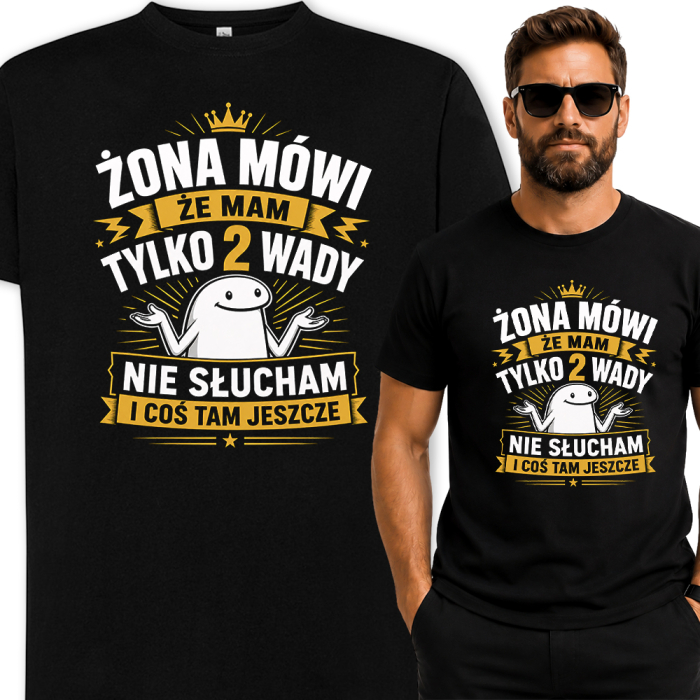 Koszulka dla Męża - Żona Mówi Że Mam Tylko 2 Wady - Śmieszny Prezent dla Faceta