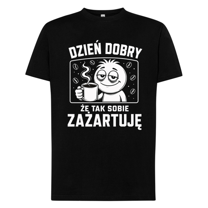 Koszulka Dzień Dobry Że Tak Sobie Zażartuję – Śmieszna Koszulka