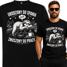 Koszulka Urodzony do Spania Zmuszony do Pracy – Śmieszna Koszulka z Leniwcem