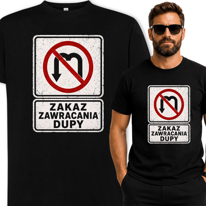 Śmieszna Koszulka - Zakaz Zawracania Dupy