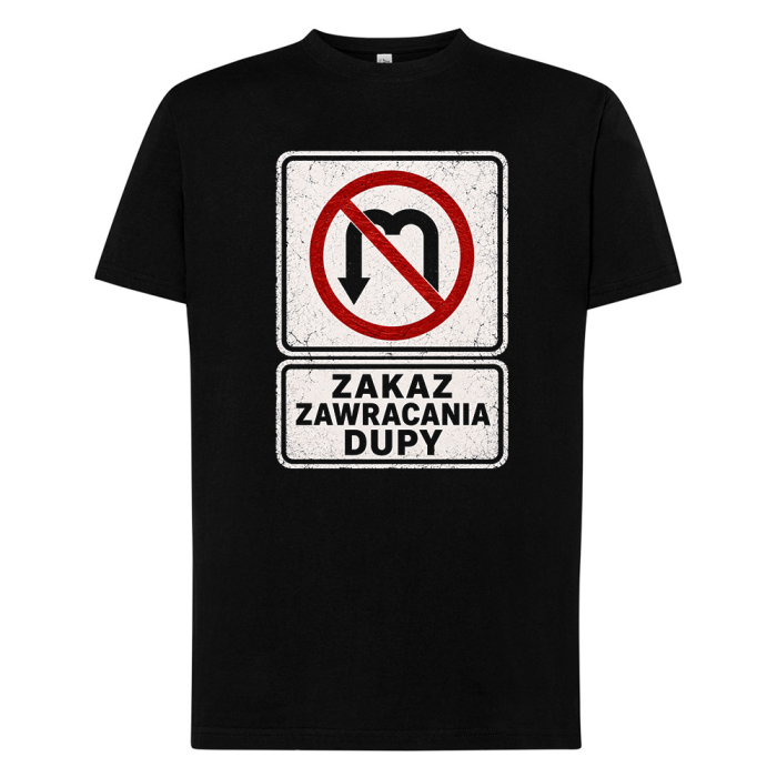 Śmieszna Koszulka - Zakaz Zawracania Dupy