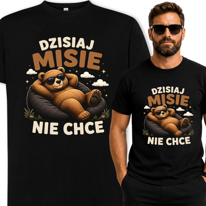 Koszulka Dzisiaj Misie Nie Chce – Śmieszna Koszulka z Misiem dla Leniucha