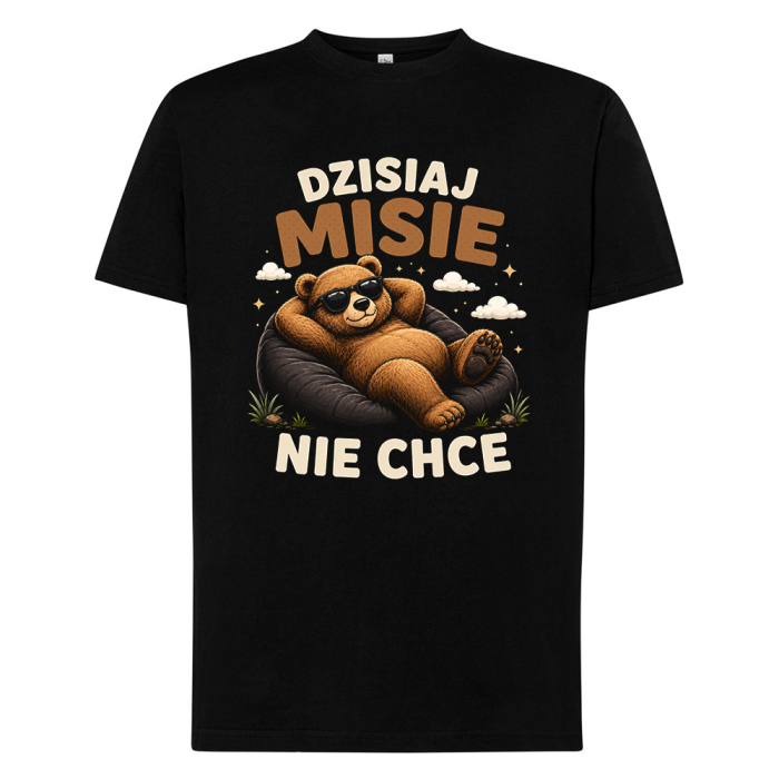 Koszulka Dzisiaj Misie Nie Chce – Śmieszna Koszulka z Misiem dla Leniucha