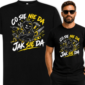 Koszulka - Co Się Nie Da Jak Się Da - Dla Fachowca