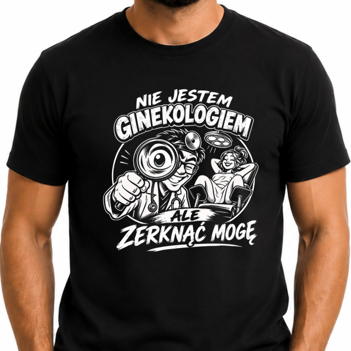 Koszulka - Nie Jestem Ginekologiem, Ale Zerknąć Mogę