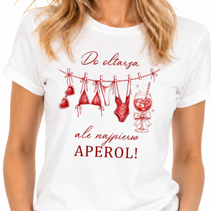 Koszulka Na Wieczór Panieński - DO OŁTARZA ALE NAJPIERW APEROL