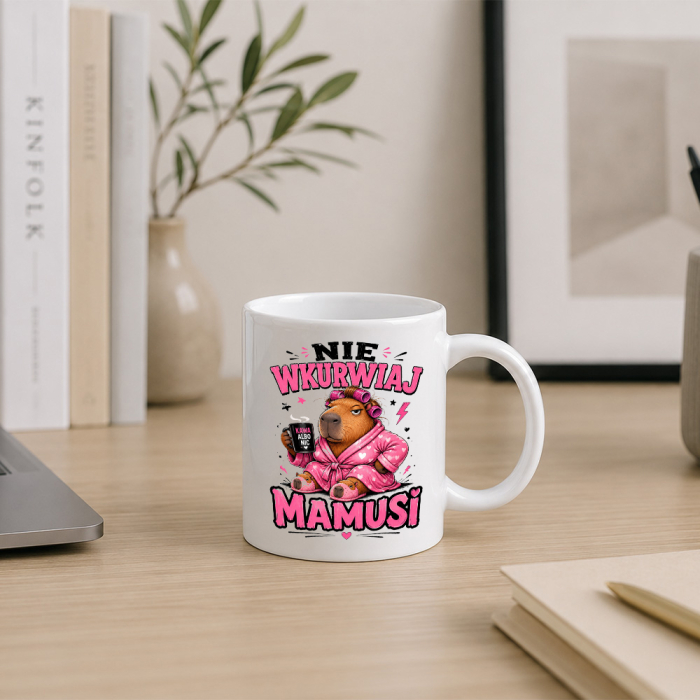 Śmieszny Kubek Dla Mamy - Nie Wkurwiaj Mamusi