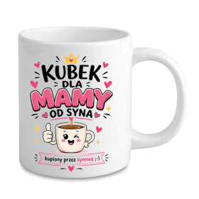 Kubek na Dzień Matki dla Mamy od Syna KUPIONY PRZEZ SYNOWĄ Śmieszny Prezent