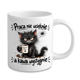 Kubek - Praca Nie Ucieknie a Kawa Wystygnie - Śmieszny Kubek Do Pracy