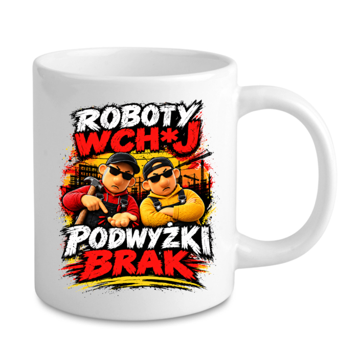 Kubek Roboty W Chuj Podwyżki Brak - Śmieszny Do Pracy
