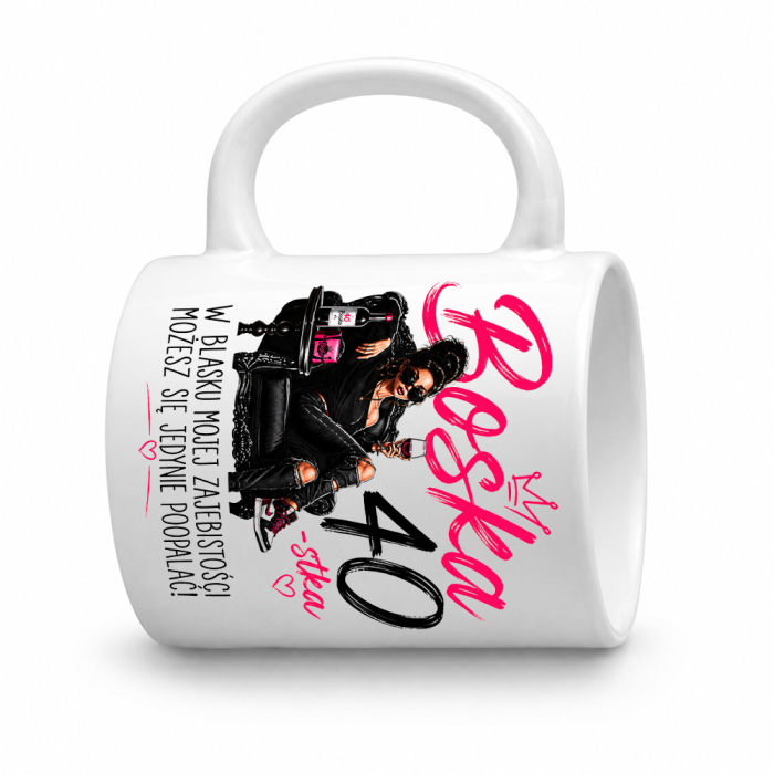 Kubek Na 40 Urodziny - Boska 40-stka - W Blasku Zajebistości