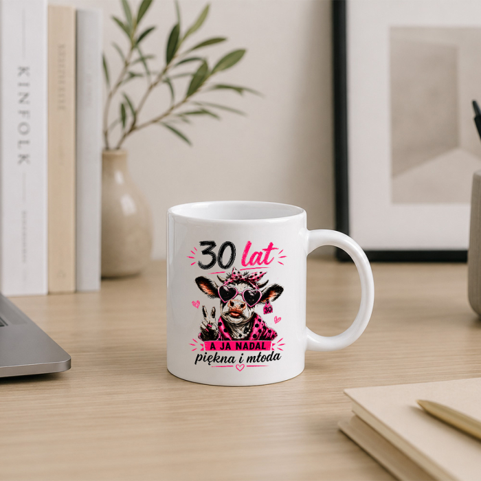 Kubek Na 30 Urodziny - 30 Lat A Ja Nadal Piękna I Młoda