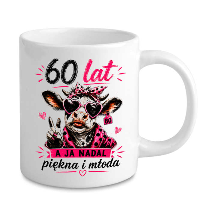 Kubek Na 60 Urodziny - 60 Lat A Ja Nadal Piękna I Młoda