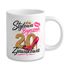 Kubek Na 20 Urodziny - Stylowa, Bajeczna, 20 – Zjawiskowa
