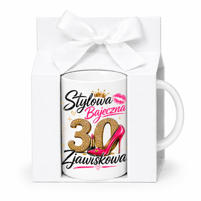 Kubek Na 30 Urodziny - Stylowa, Bajeczna, 30 – Zjawiskowa