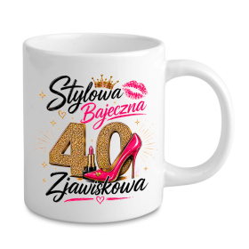 Kubek Na 40 Urodziny - Stylowa, Bajeczna, 40 – Zjawiskowa