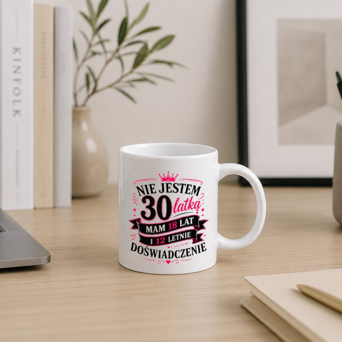 Kubek Nie jestem 30-latką – mam 18 lat i 12-letnie doświadczenie