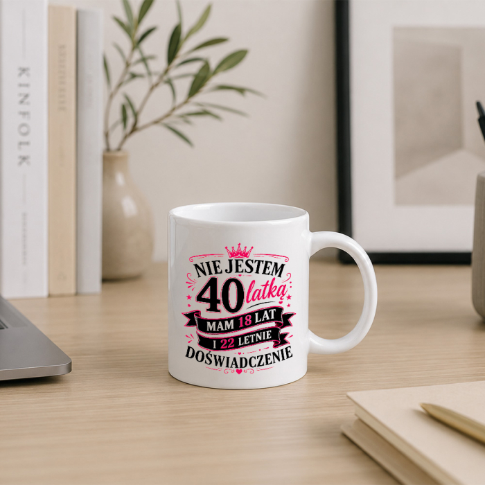 Kubek Nie jestem 40-latką – mam 18 lat i 22-letnie doświadczenie