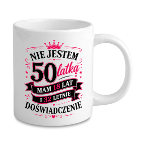 Kubek Nie jestem 50-latką – mam 18 lat i 32-letnie doświadczenie