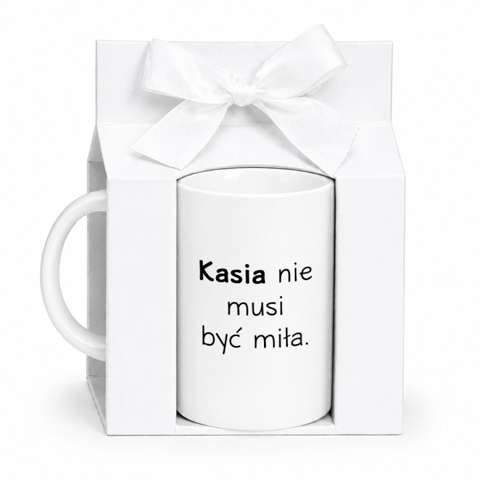 Kubek Z Imieniem - Nie musi być miła - wystarczy, że jest zajebista